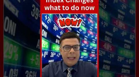 #shorts | Index Changes: What To Do Now? | अब क्या करें? | Business News | N18S