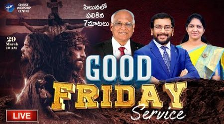 Good Friday Service - Christ Worship Centre #live | 29th March 2024 | Dr John Wesly Message