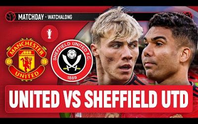 Manchester United 2-2 Sheffield United | LIVE STREAM WatchAlong