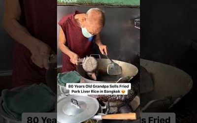 80 years old Grandpa sells fried pork liver rice in Bangkok 