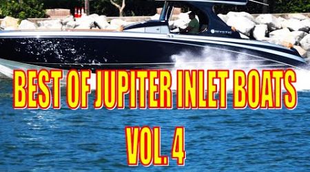 BEST OF JUPITER INLET BOATS VOL. 4 | WERE YOU THERE?