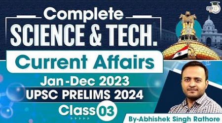 Science and Technology Current Affairs 2023 | Lec -3 | UPSC Prelims Revision 2024