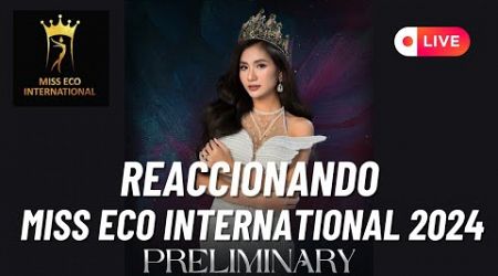 Reaccionando al Miss Eco International 2024 Preliminar en Vivo