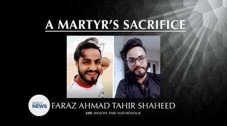 A Martyr&#39;s Sacrifice - Faraz Ahmad Tahir [MTA International Tribute]