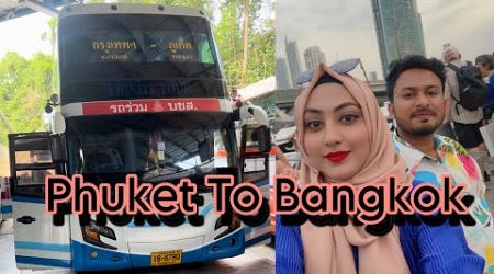 Phuket to Bangkok Bus Journey- Costing and Experience- Thailand Vlog 2024