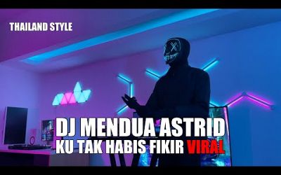 DJ MENDUA THAILAND STYLE TIK TOK REMIX TERBARU 2024 (DJ Cantik Remix)