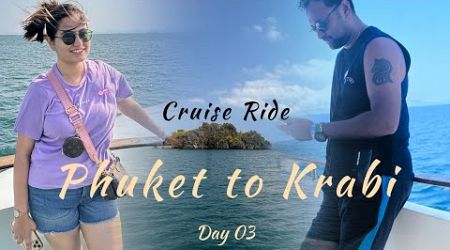 Day 3 | Phuket to Krabi Cruise Ride with breathtaking view |Most Beautiful Aonang Beach KRABI 