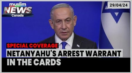 Netanyahu&#39;s Arrest Warrant by the International Criminal Court in the Cards | April 29, 2024