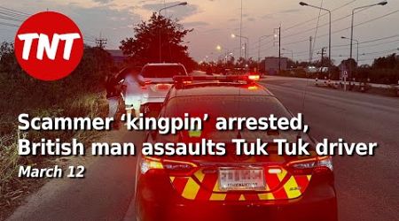 Scammer ‘kingpin’ arrested on Thai border, Brit assaults Phuket Tuk Tuk driver - May 1