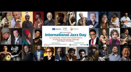 2024 International Jazz Day All-Star Global Concert / #JazzDay