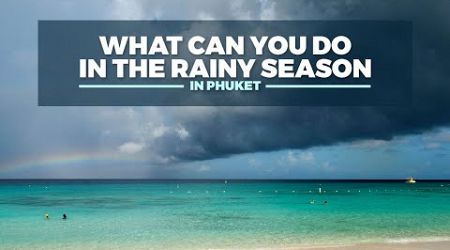 Rainy Season in Phuket Thailand | What Boat tours can you do?