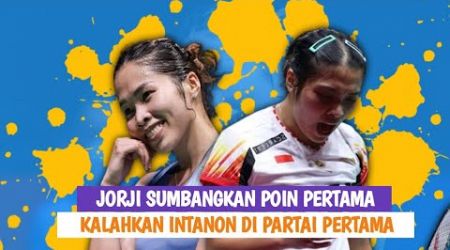 Kalahkan Intanon, Jorji Sumbangkan Poin Pertama, Indonesia Unggul 1-0 dari Thailand - Uber Cup 2024