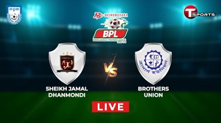 Live | Lt. Sheikh Jamal DC Ltd. vs Brothers Union Ltd. | BPL 2023-24 | T Sports