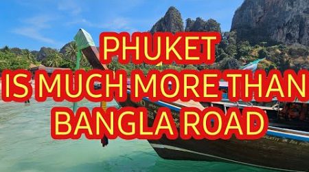 PHUKET IS MUCH MORE THAN BANGLA ROAD TEMPLE TOUR PHANG NGA THAILAND