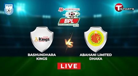 Live | Bashundhara Kings vs Abahani Ltd. Dhaka | BPL 2023-24 | T Sports