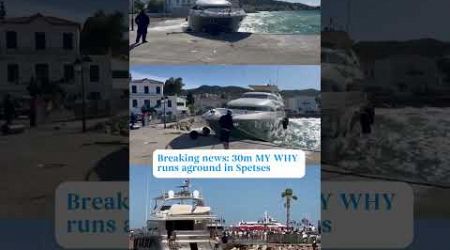 30m motor yacht Why runs aground in Spetses, Greece