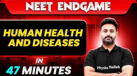 HUMAN HEALTH AND DISEASES in 47 Minutes || NEET 2024