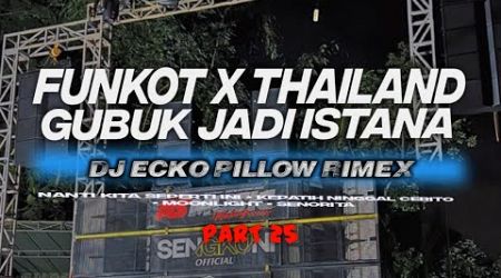 DJ FUNKOT X THAILAND PART 25 GUBUK JADI ISTANA MASHUB KANE