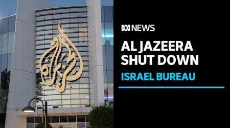 Al Jazeera condemns Israeli government&#39;s &#39;criminal&#39; shutdown of bureau in region | ABC News