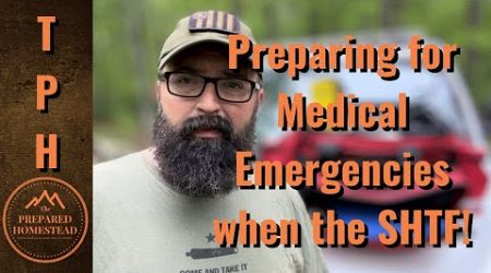 Preparing for Medical Emergencies when the SHTF!