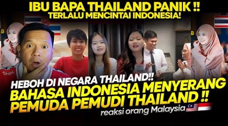 IBU BAPA THAILAND PANIK !! BAHASA INDONESIA TELAH MULA MENYERANG PEMUDA PEMUDI THAILAND !