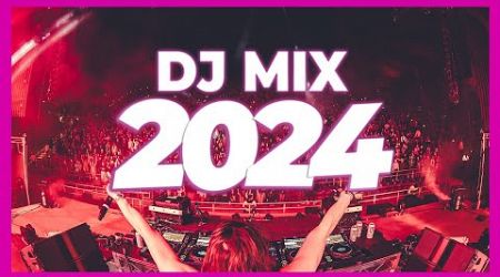 DJ MIX 2024 - Mashups &amp; Remixes of Popular Songs 2024 | DJ Club Music Disco Dance Remix Song 2023