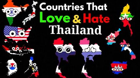 Countries That Love/Hate Thailand