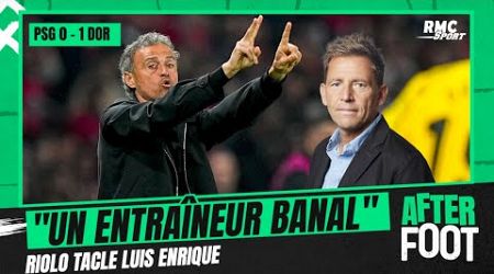 PSG 0-1 Dortmund : Luis Enrique, &quot;un entraîneur banal&quot; pour Riolo