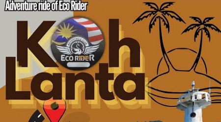 Ride to Phuket koh lanta with Eco Rider : Part 2
