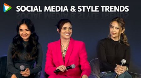 Social Media &amp; Style trends ft. Anushka Sen, Ridhima Pandit &amp; Avika Gor
