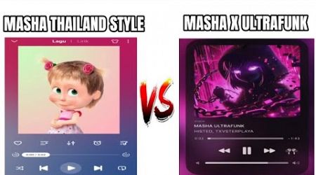 Masha Thailand Style vs Masha Ultrafunk...