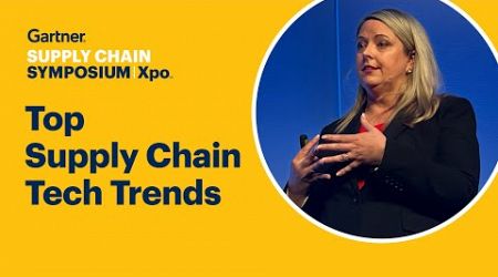 Top Supply Chain Technology Trends | Gartner Supply Chain Symposium/Xpo