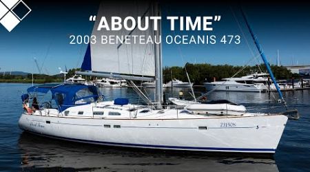 2003 Beneteau Oceanis 473 &quot;About Time&quot; | For Sale with The Yacht Sales Co.