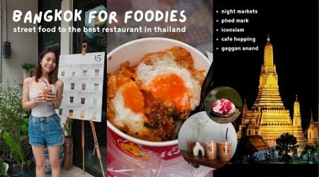 What to Eat in Bangkok: From Street Food to The Best Restaurant in Thailand