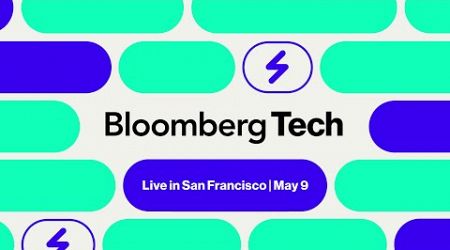 Live: The Bloomberg Technology Summit from San Francisco