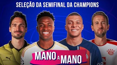 CRAVAMOS O TIME IDEAL DAS SEMIFINAIS DA CHAMPIONS LEAGUE 23/24! | MANO A MANO