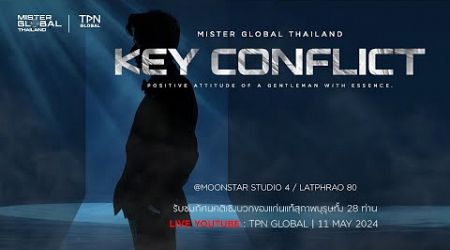 MISTER GLOBAL THAILAND 2024 | KEY CONFLICT ROUND