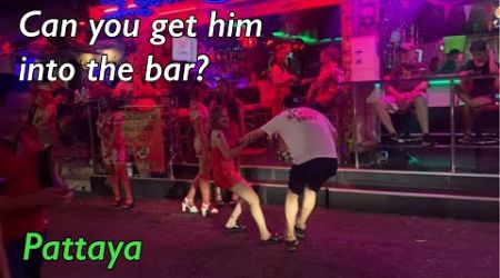 Can you get him into the bar.Soi6 Pattaya