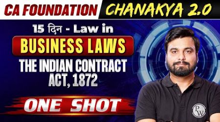 Business Laws: The Indian Contract Act, 1872 || CA Foundation Chanakya 2.0 