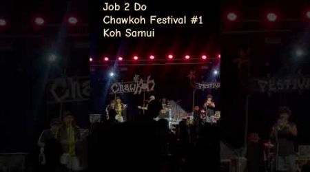 Job 2 Do / Chawkoh Festival #1 Koh Samui