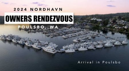 Nordhavn Owners Rendezvous: Arrival in Poulsbo, WA.