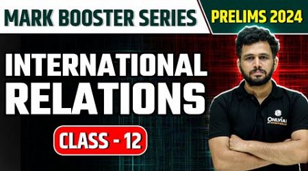 International Relations | Class - 12 | 30 Days Prelims Marks Booster Series | OnlyIAS