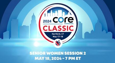2024 Core Hydration Classic - Senior Women Session 2 (International Feed)