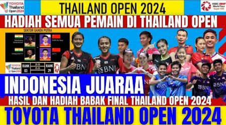 INDONESIA JUARAAA..!! Hasil Final &amp; Hadiah Thailand Open 2024..!!