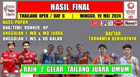 Hasil Lengkap Final Thailand Open 2024 Hari Ini ~ BASS/POPOR &amp; ANA/TIWI Kalah ~ THAILAND JUARA UMUM