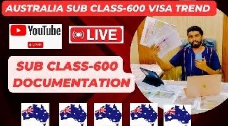 Live Discussion&quot; : &quot;Australia Sub Class-600 Visa Documents &amp; Current Trends |