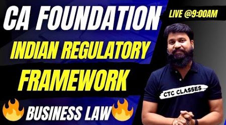 CA Foundation Business Law I Indian Regulatory Framework I MBS I CA Foundation #ctcclasses #FCA
