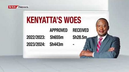 Reports indicate that the government has frozen retired president Uhuru&#39;s budget of KSh 1B