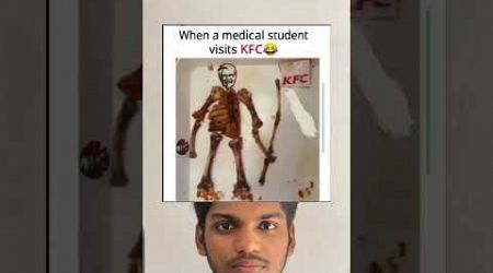 When a medical student visits KFC