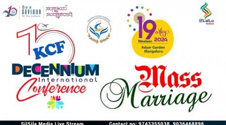 KCF DECINIUM INTERNATIONAL CONFERENCE -2024 |Mass marriage | LIVE @ADYAR GARDEN MANGALORE |19-5-2024